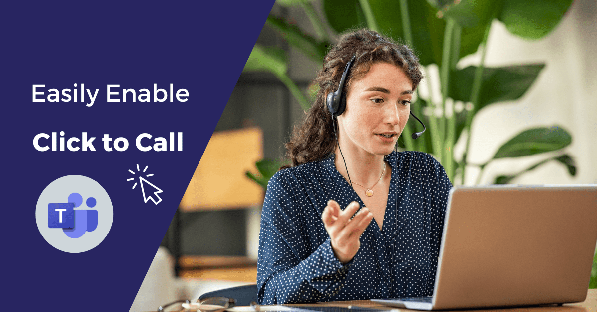 Easily enable click to call using Microsoft Teams