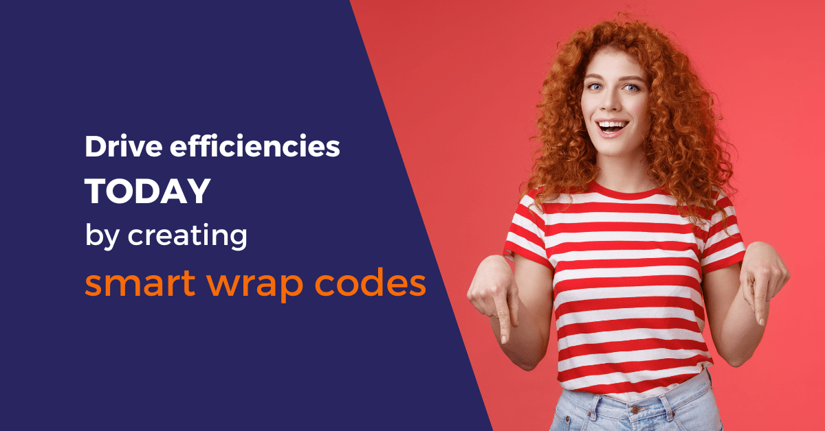 A smiling woman gesturing down at the blog text with the accompanying text 'Drive efficiencies today by creating smart wrap codes'