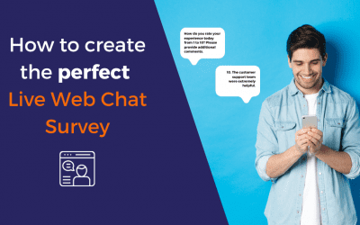 Live Web Chat Surveys: How to Create the Perfect Survey