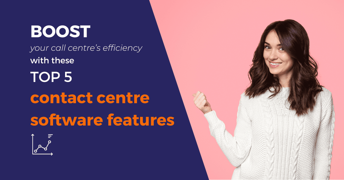 Top features that will improve call centre efficiency