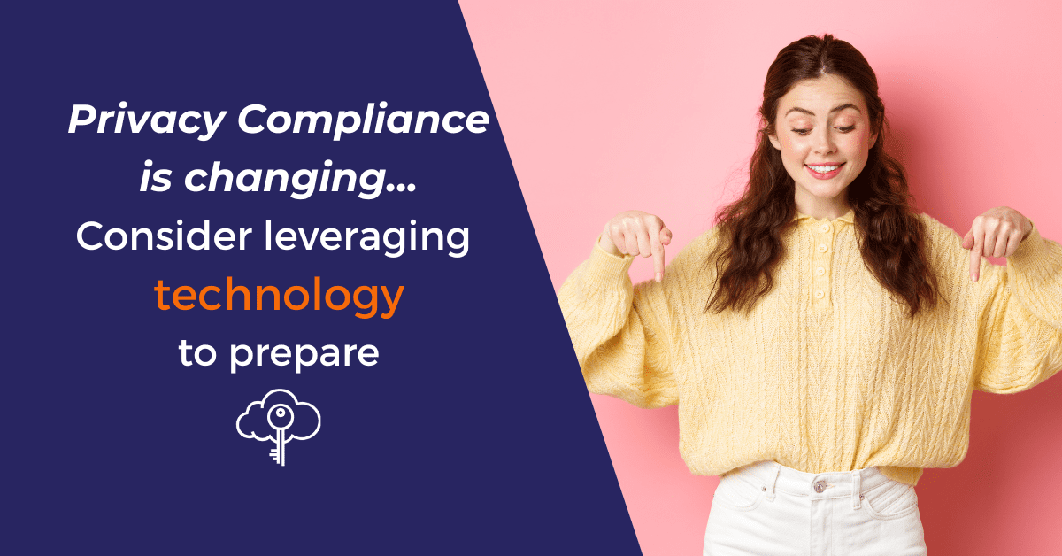 A woman drawing attention to the text below with the accompanying text 'Privacy compliance is changing... consider leveraging technology to prepare'