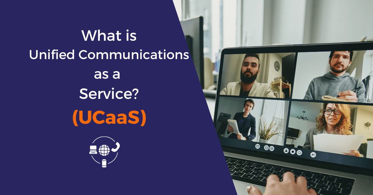 Unified Communications as a Service (UCaaS)